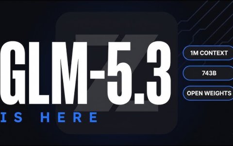 智谱 GLM-5.3 发布：7400 亿参数